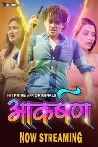 Aakarshan (2024) HitPrime Hindi Unrated Web Series