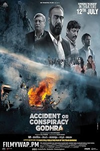 Accident or Conspiracy Godhra (2024) Hindi Movie