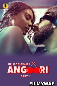 Angoori (2023) Part 2 Ullu Original Hindi Hot Webseries