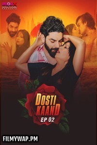 Dosti Kand (2024) MoodX Hindi Unrated Web Series