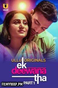 Ek Deewana Tha (2024) Ullu Hindi Unrated Web Series