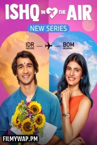 Ishq In The Air (2024) Hindi Web Series