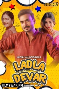 Ladla Dever (2024) Jugnu Hindi Unrated Web Series