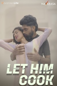 Let Him Cook (2024) NavaRasa Hindi Unrated Web Series