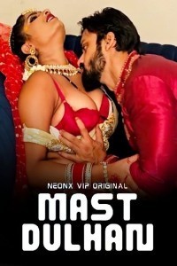 Mast Dulhan (2024) NeonX Hindi Short Film