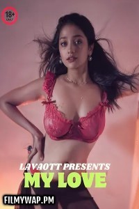 My Love Part 1 (2024) LavaOTT Hindi Short Film