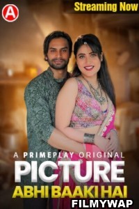 Picture Abhi Baaki Hai (2023) PrimePlay Original Hindi Hot Webseries