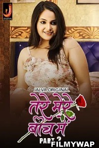 Tere Mere Beech Main (2024) Part 2 Jalva Hindi Unrated Web Series