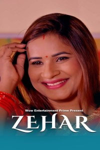 Zehar (2024) WOW Entertainment Hindi Unrated Web Series