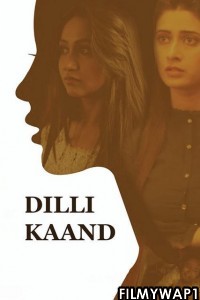 Dilli Kaand (2021) Hindi Movie